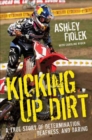 Image for Kicking Up Dirt: A True Story of Determination, Deafness, and Daring
