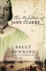 Image for Rebellion of Jane Clarke: A Novel