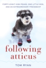 Image for Following Atticus : Forty-Eight High Peaks, One Little Dog, and an Extraordinary Friendship