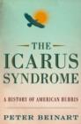 Image for The Icarus syndrome: a history of American hubris