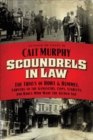 Image for Scoundrels in law: the trials of Howe &amp; Hummel, lawyers to the gangsters, cops, starlets, and rakes who made the Gilded Age