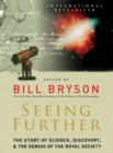 Image for Seeing Further : The Story of Science, Discovery, and the Genius of the Royal Society