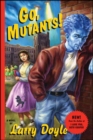 Image for Go, Mutants!: A Novel