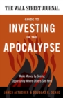 Image for The Wall Street Journal Guide to Investing in the Apocalypse