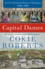 Image for Capital Dames : The Civil War and the Women of Washington, 1848-1868