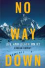 Image for No way down: life and death on K2