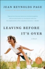 Image for Leaving Before It&#39;s Over: A Novel