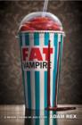 Image for Fat Vampire: A Never-Coming-of-Age Story