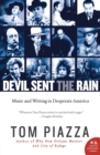Image for Devil Sent the Rain : Music and Writing in Desperate America