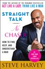 Image for Straight talk, no chaser: how to find, keep, and understand a man