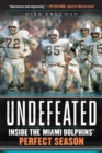 Image for Undefeated : Inside the Miami Dolphins&#39; Perfect Season