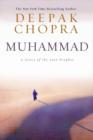 Image for Muhammad: a story of God&#39;s messenger and the revelation that changed the world