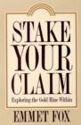 Image for Stake your claim: exploring the gold mine within