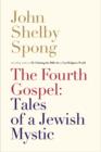 Image for The Fourth Gospel : Tales of a Jewish Mystic