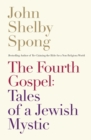 Image for The Fourth Gospel : Tales Of A Jewish Mystic