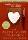 Image for The cheese lover&#39;s companion: the ultimate A-to-Z cheese guide with more than 1,000 listings for cheeses and cheese-related terms