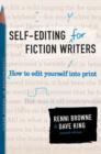 Image for Self-editing for fiction writers: how to edit yourself into print
