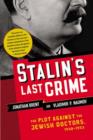 Image for Stalin&#39;s last crime: the plot against the Jewish doctors, 1948-1953