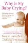 Image for Why Is My Baby Crying?: The Parent&#39;s Survival Guide for Coping with Crying Problems and Colic