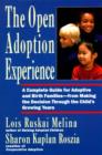 Image for The open adoption experience: a complete guide for adoptive and birth families--from making the decision through the child&#39;s growing years