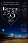 Image for Bottom of the 33rd : Hope, Redemption, and Baseball&#39;s Longest Game
