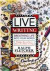 Image for Live Writing: Breathing Life Into Your Words