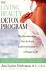 Image for The Living Beauty Detox Program: The Revolutionary Diet for Each and Every Season of a Woman&#39;s Life