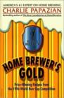 Image for Home Brewer&#39;s Gold: Prize-winning Recipes from the 1996 World Beer Cup Competition