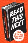 Image for Read This Next: 500 of the Best Books You&#39;ll Ever Read