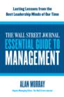 Image for The Wall Street Journal essential guide to management: lasting lessons from the best leadership minds of our time