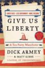 Image for Give us liberty: a Tea Party manifesto