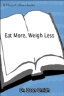 Image for Eat More, Weigh Less: Dr. Dean Ornish&#39;s Life Choice Program for Losing Weight Safely While Eating Abundantly
