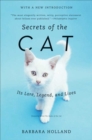 Image for Secrets of the cat: its lore, legend, and lives