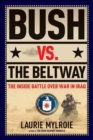 Image for Bush Vs the Beltway.