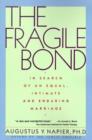 Image for The Fragile Bond: In Search of an Equal, Intimate and Enduring Marriage.