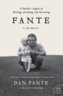 Image for Fante  : a family&#39;s legacy of writing, drinking and surviving