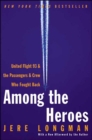 Image for Among the Heroes: United Flight 93 and the Passengers and Crew Who Fought Back