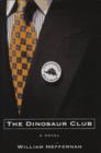 Image for The Dinosaur Club: A Novel