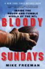 Image for Bloody Sundays: Inside the Rough and Tumble World of the NFL