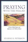 Image for Praying with the Psalms: a year of daily prayers and reflections on the words of David
