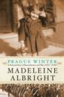 Image for Prague winter: a personal story of remembrance and war, 1937-1948
