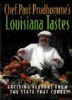 Image for Chef Paul Prudhomme&#39;s Louisiana tastes: exciting flavors from the state that cooks.