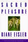 Image for Sacred Pleasure: Sex, Myth, and the Politics of the Body-