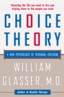 Image for Choice theory: a new psychology of personal freedom