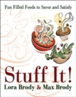 Image for Stuff It!: Fun Filled Foods To Savor And Satisfy