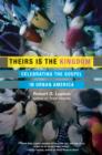 Image for Theirs is the kingdom: celebrating the gospel in urban America