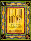 Image for The Four-fold Way: Walking the Paths of the Warrior, Teacher, Healer, and Visionary