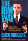 Image for The Ibm Way: Insights Into the World&#39;s Most Successful Marketing Organization.
