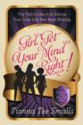 Image for Girl, get your mind right!: the tell-it-like-it-is advice your love life has been missing