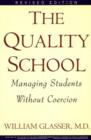 Image for The quality school: managing students without coercion